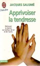  Achetez le livre d'occasion Apprivoiser la tendresse de Jacques Salomé sur Livrenpoche.com 