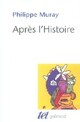  Achetez le livre d'occasion Après l'histoire de Philippe Muray sur Livrenpoche.com 