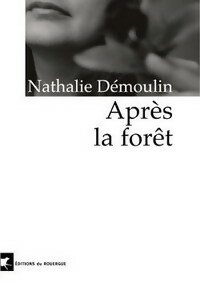  Achetez le livre d'occasion Après la forêt de Nathalie Démoulin sur Livrenpoche.com 
