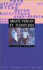  Achetez le livre d'occasion Argot, verlan et tchatches sur Livrenpoche.com 