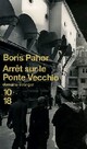  Achetez le livre d'occasion Arrêt sur le ponte Vecchio de Boris Pahor sur Livrenpoche.com 