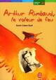  Achetez le livre d'occasion Arthur Rimbaud, le voleur de feu de Sarah Cohen-Scali sur Livrenpoche.com 