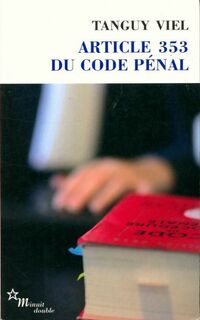  Achetez le livre d'occasion Article 353 du code pénal de Tanguy Viel sur Livrenpoche.com 