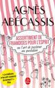 Achetez le livre d'occasion Assortiment de friandises pour l'esprit ou l'art de positiver au quotidien de Agnès Abécassis sur Livrenpoche.com 