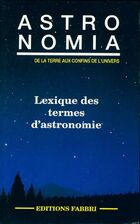  Achetez le livre d'occasion Astronomia de la terre aux confins de l'univers. Lexique des termes d'astronomie sur Livrenpoche.com 