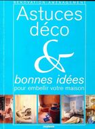  Achetez le livre d'occasion Astuces déco & bonnes idées pour embellir votre maison sur Livrenpoche.com 