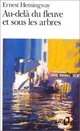  Achetez le livre d'occasion Au-delà du fleuve et sous les arbres de Ernest Hemingway sur Livrenpoche.com 