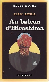  Achetez le livre d'occasion Au balcon d'Hiroshima de Jean Amila sur Livrenpoche.com 