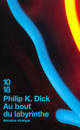  Achetez le livre d'occasion Au bout du labyrinthe de Philip Kindred Dick sur Livrenpoche.com 