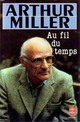  Achetez le livre d'occasion Au fil du temps de Arthur Miller sur Livrenpoche.com 