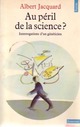  Achetez le livre d'occasion Au péril de la science ? de Albert Jacquard sur Livrenpoche.com 