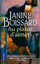  Achetez le livre d'occasion Au plaisir d'aimer de Janine Boissard sur Livrenpoche.com 