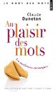  Achetez le livre d'occasion Au plaisir des mots de Claude Duneton sur Livrenpoche.com 