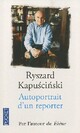  Achetez le livre d'occasion Autoportrait d'un reporter de Ryszard Kapuscinski sur Livrenpoche.com 