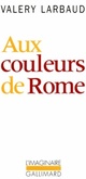  Achetez le livre d'occasion Aux couleurs de Rome de Valery Larbaud sur Livrenpoche.com 