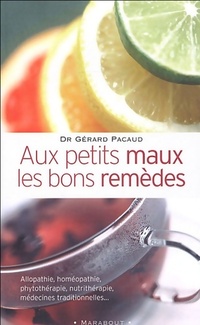  Achetez le livre d'occasion Aux petits maux les bons remèdes de Gérard Pacaud sur Livrenpoche.com 