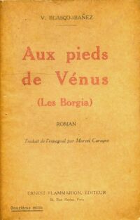  Achetez le livre d'occasion Aux pieds de Vénus de Vicente Blasco Ibanez sur Livrenpoche.com 
