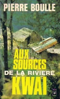  Achetez le livre d'occasion Aux sources de la rivière Kwaï de Pierre Boulle sur Livrenpoche.com 