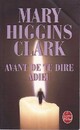  Achetez le livre d'occasion Avant de te dire adieu de Mary Higgins Clark sur Livrenpoche.com 