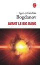  Achetez le livre d'occasion Avant le Big Bang. La création du monde de Igor Bogdanov sur Livrenpoche.com 