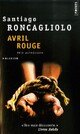  Achetez le livre d'occasion Avril rouge de Santiago Roncagliolo sur Livrenpoche.com 