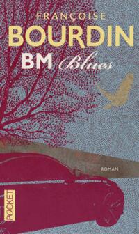  Achetez le livre d'occasion BM Blues de Françoise Bourdin sur Livrenpoche.com 