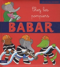  Achetez le livre d'occasion Babar chez les pompiers de Didier Dufresne sur Livrenpoche.com 