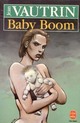  Achetez le livre d'occasion Baby boom de Jean Vautrin sur Livrenpoche.com 