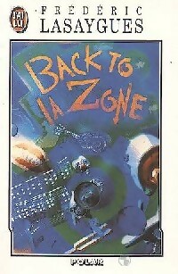  Achetez le livre d'occasion Back to la Zone de Frédéric Lasaygues sur Livrenpoche.com 