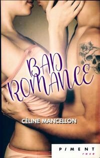  Achetez le livre d'occasion Bad romance de Céline Mancellon sur Livrenpoche.com 