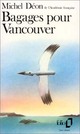 Achetez le livre d'occasion Bagages pour Vancouver de Michel Déon sur Livrenpoche.com 