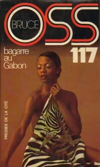 Achetez le livre d'occasion Bagarre au Gabon pour OSS 117 de Josette Bruce sur Livrenpoche.com 