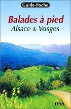  Achetez le livre d'occasion Balades à pied Alsace et Vosges sur Livrenpoche.com 