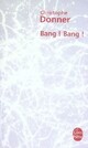  Achetez le livre d'occasion Bang ! Bang ! de Christophe Donner sur Livrenpoche.com 