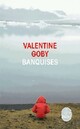  Achetez le livre d'occasion Banquises de Valentine Goby sur Livrenpoche.com 