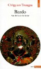  Achetez le livre d'occasion Bardo. Au-delà de la folie de Chögyam Trungpa sur Livrenpoche.com 