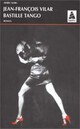  Achetez le livre d'occasion Bastille-Tango de Jean- François Vilar sur Livrenpoche.com 
