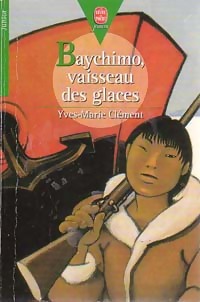  Achetez le livre d'occasion Baychimo, vaisseau des glaces de Yves-Marie Clément sur Livrenpoche.com 