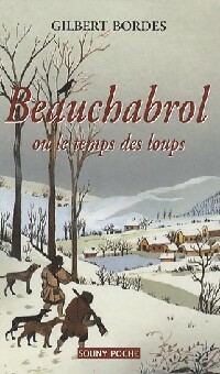  Achetez le livre d'occasion Beauchabrol ou le temps des loups de Gilbert Bordes sur Livrenpoche.com 