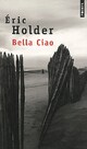  Achetez le livre d'occasion Bella ciao de Eric Holder sur Livrenpoche.com 
