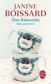  Achetez le livre d'occasion Belle-grand-mère Tome II : Chez Babouchka de Maurice Denuzière sur Livrenpoche.com 