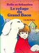  Achetez le livre d'occasion Belle et Sébastien : Le refuge du grand Baou de Cécile Aubry sur Livrenpoche.com 