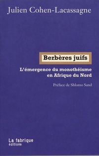  Achetez le livre d'occasion Berbères juifs. L'émergence du monothéisme en Afrique du nord de Julien Cohen-Lacassagne sur Livrenpoche.com 