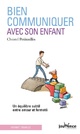  Achetez le livre d'occasion Bien communiquer avec son enfant de Christel Petitcollin sur Livrenpoche.com 