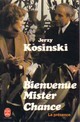  Achetez le livre d'occasion Bienvenue Mister Chance de Jerzy Kosinski sur Livrenpoche.com 