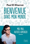  Achetez le livre d'occasion Bienvenue dans mon monde : Moi Paul autiste Asperger sur Livrenpoche.com 