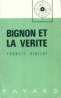  Achetez le livre d'occasion Bignon et la vérité de Francis Didelot sur Livrenpoche.com 