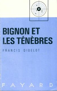 https://www.bibliopoche.com/thumb/Bignon_et_les_tenebres_de_Francis_Didelot/200/0173444.jpg