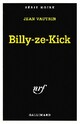  Achetez le livre d'occasion Billy-ze-Kick de Jean Vautrin sur Livrenpoche.com 