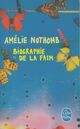  Achetez le livre d'occasion Biographie de la faim de Amélie Nothomb sur Livrenpoche.com 